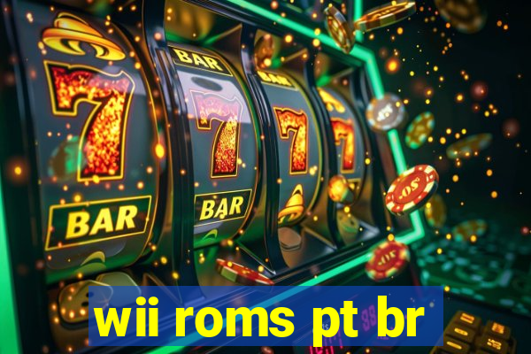 wii roms pt br